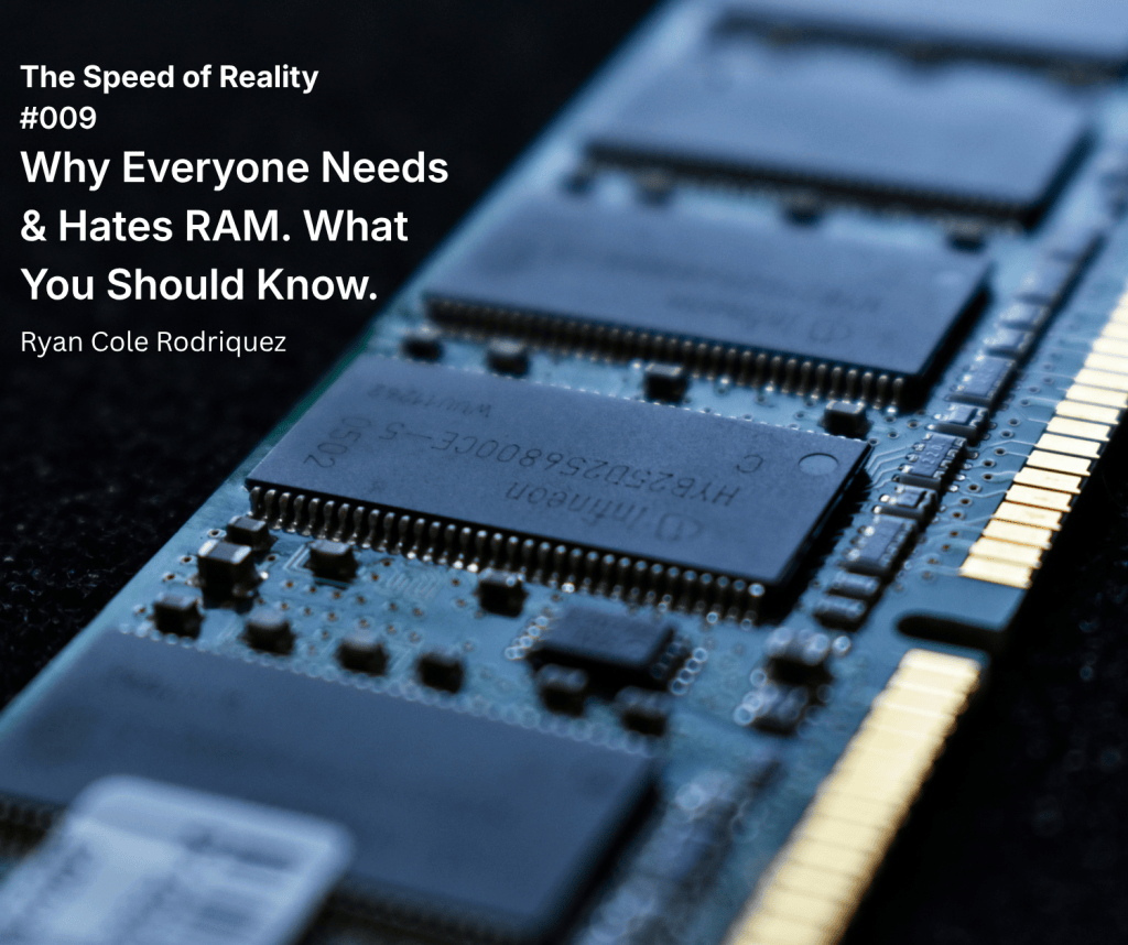 #009 Why Everyone Needs & Hates RAM. What You Should&nbsp;Know.